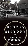 Hidden History of Mystic & Stonington