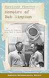 Hurricane Pioneer: Memoirs of Bob Simpson