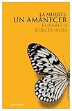 La muerte: un amanecer CD (Biblioteca Elisabeth K&Atilde;&frac14;bler-Ross) (Spanish Edition)