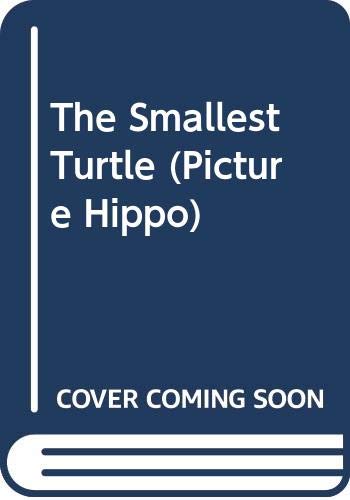 The Smallest Turtle (Picture Hippo) 0590765256 Book Cover