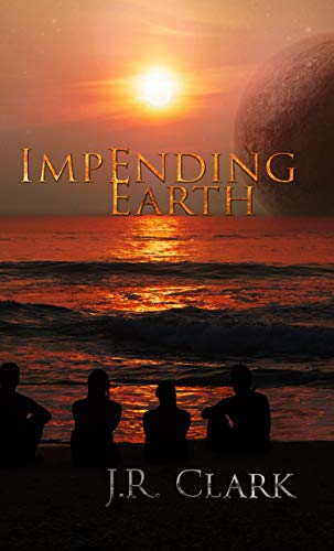 Amazon Com Impending Earth Ebook Clark J R Kindle Store