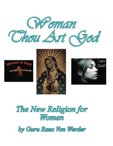 Woman Thou Art God: The New Religion for Women