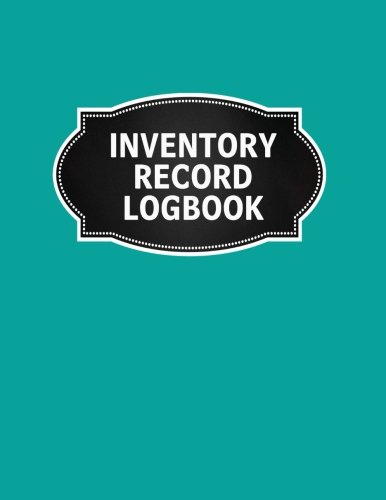 Inventory Record Logbook: Inventory Log Book Record Sheet Large 8.5 Inches By 11 Inches Stock Movement Ledger Office Supplies (Inventory Record Stock Ledger Book Series)
