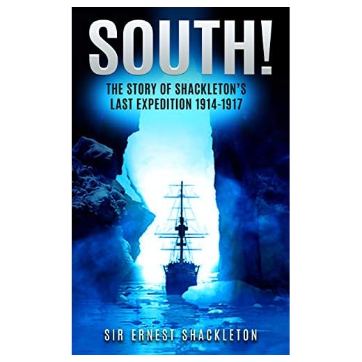 South! (Annotated): The Story of Shackleton’s Last Expedition 1914-1917