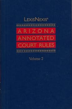 Paperback ARIZONA ANNOTATED COURT RULES(VOL 2) (VOLUME 2) Book
