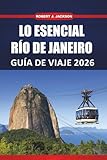 rio de janeiro turismo 2018  Lo esencial Río de janeiro Guía de viaje 2026: Explorar la cultura, las playas, los paseos por el vecindario, hacer turismo y cosas que hacer en la ciudad costera de Brasil