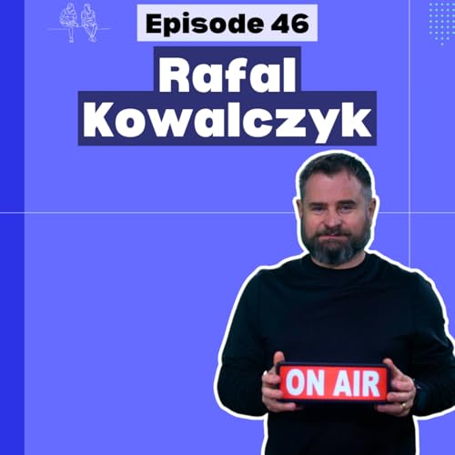 Intentionally Shaping a Compassionate and Sympathetic Child with Rafal Kowalczyk | Ep 46