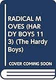 Radical Moves (The Hardy Boys #113)