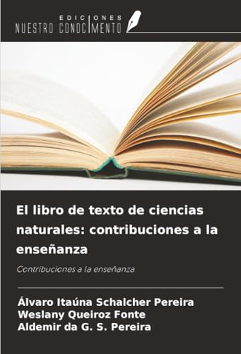 El libro de texto de ciencias naturales: contribuciones a la enseñanza: Contribuciones a la enseñanza El libro de texto de ciencias naturales: contribuciones a la enseñanza: Contribuciones a la enseñanza