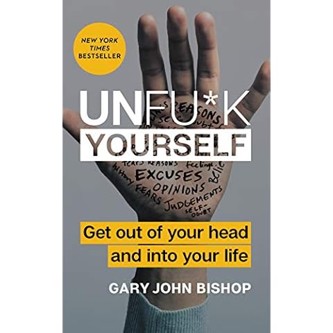 Unfu*k Yourself: Get Out of Your Head and into Your Life (Unfu*k Yourself series) Cover