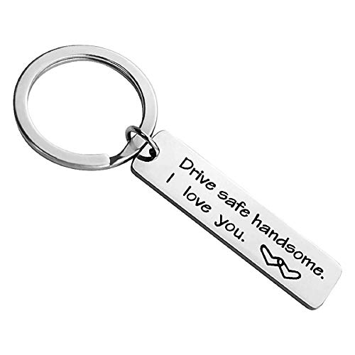 Drive Safe Keychain Handsome I Love You Husband Fathers Valentines Day Gift