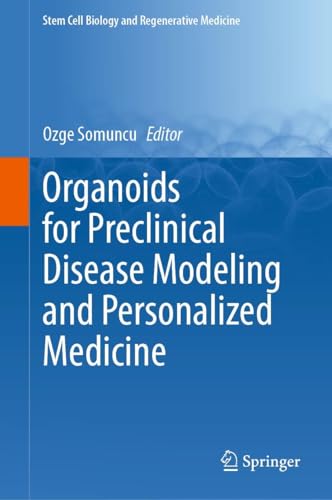 Organoids for Preclinical Disease Modeling and Personalized Medicine (Stem Cell Biology and Regenerative Medicine, 78)