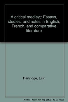 Unknown Binding A critical medley;: Essays, studies, and notes in English, French, and comparative literature Book