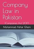 Company Law in Pakistan: Companies Act 2017