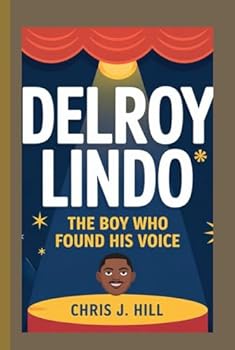 Hardcover DELROY LINDO: The Boy Who Found His Voice Book