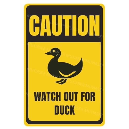 MUYIASER Caution Watch Out For Duck Sign You Have Been