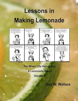 Paperback Lessons in Making Lemonade - Volume 2: For When Life Hands You A Lemonade Stand Book