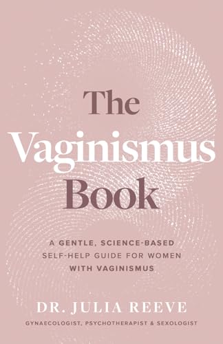 The Vaginismus Book: Pain-free Love