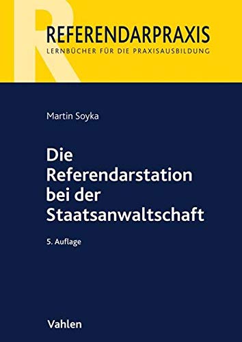 Die Referendarstation bei der Staatsanwaltschaft Die Referendarstation bei der Staatsanwaltschaft
