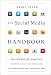 The Social Media Handbook: Rules, Policies, and Best Practices to Successfully Manage Your Organization's Social Media Presence, Posts, and Potential