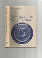 Macaulay and the Whig Tradition 0226314723 Book Cover