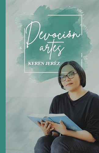 Devocionartes: 31 Dias De Crecimiento Y Desarrollo Personal Devocionartes: 31 Dias De Crecimiento Y Desarrollo Personal