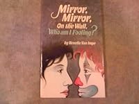 Mirror, Mirror, on the Wall, Who Am I Fooling? 0934803420 Book Cover