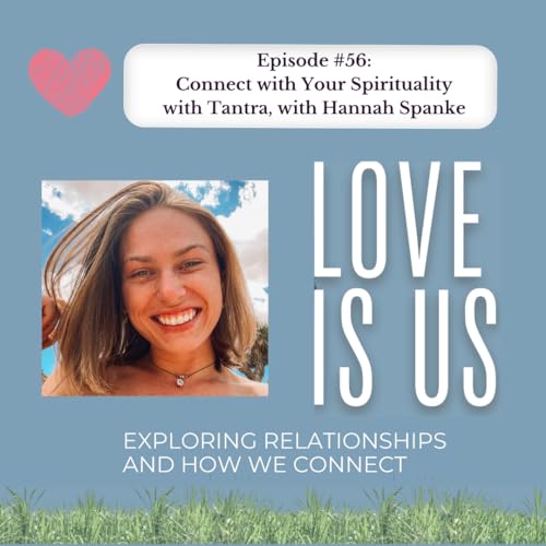 Couverture de #56: Connect Spiritually with Tantra, with Hannah Spanke