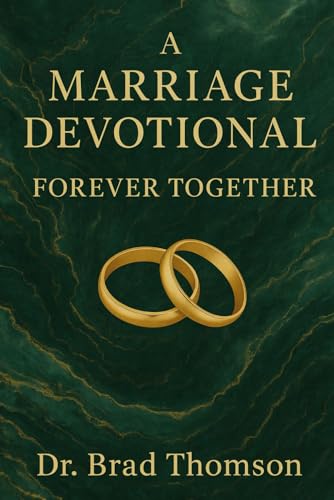Forever Together: A Year-Long Marriage Devotional.: Daily Quotes, Scripture, Encouragement, And Conversation Starters For Married Couples.