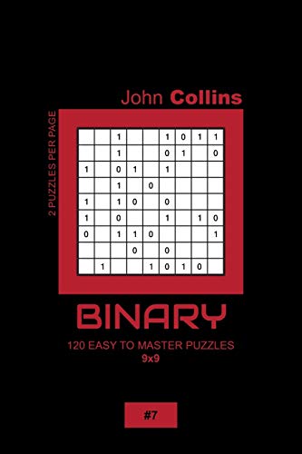 Binary - 120 Easy To Master Puzzles 9x9 - 7 (Binary Puzzle Book 9x9)