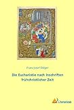 Die Eucharistie nach Inschriften frühchristlicher Zeit - Franz Josef Dölger 