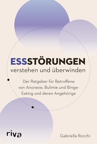 RIVA - Essstörungen verstehen und überwinden: Der Ratgeber für Betroffene von Anorexie, Bulimie und Binge-Eating und deren Angehörige | Erste Hilfe bei Esssucht, Magersucht, Körperbildstörung und mehr