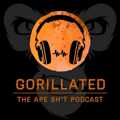 Gorillated: The Ape Sh*t Podcast cover art