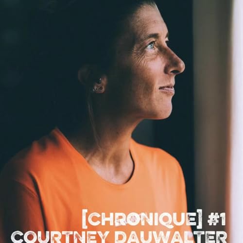 [ChRoNiQuE] Courtney DAUWALTER : L'ultra Queen copertina