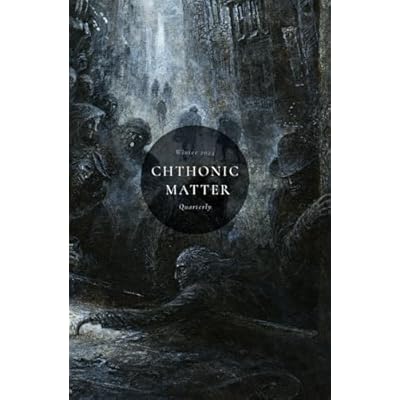 Chthonic Matter Quarterly: Winter 2024