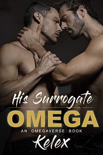 His Surrogate Omega: An MPREG Omegaverse Book (Omega Quadrant 1)