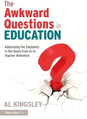 The Awkward Questions in Education: The Elephants in the Room from AI to Teacher Retention book cover