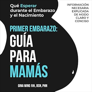 Primer Embarazo: Guía Para Mamás [First Pregnancy: Guide for Moms] Audiolibro Por Gina Wing RN BSN PHN arte de 