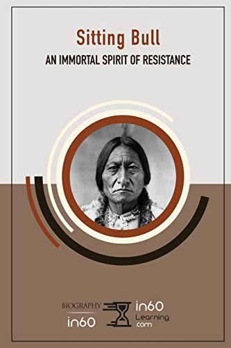 Sitting Bull: An Immortal Spirit of Resistance