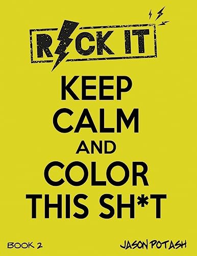 Keep Calm & Color This Sh-T - ( Vol. 2) (The Stress Relieving Adult Coloring Pages)