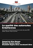 La qualité des autoroutes brésiliennes: Une étude comparative avec les routes des pays BRIC (Brésil, Russie, Inde et Chine) (French Edition)