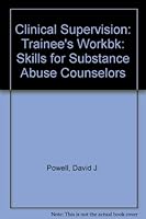 Clinical Supervision: Skills for Substance Abuse Counselors 087705407X Book Cover