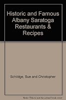 Historic and Famous Albany: Saratoga Restaurants and Recipes B00AGMSRX4 Book Cover