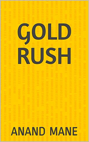 Catálogo de Gold Rush Man del mes. 45 GOLD RUSH: ANAND MANE (THE CURIOUS FOUR Book 1) (English Edition)