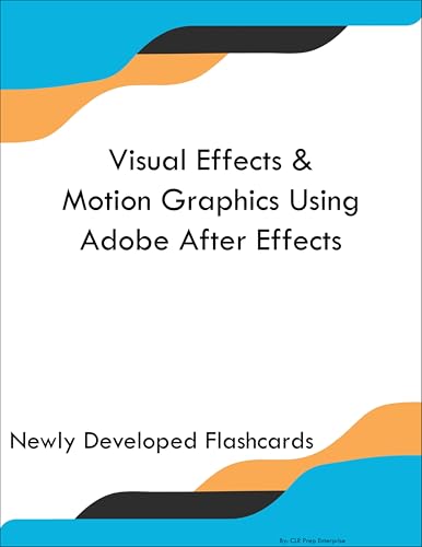 Visual Effects & Motion Graphics Using After Effects Study Guide Flashcards