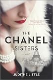The Chanel Sisters: A Novel – A USA Today Bestseller Historical Fiction Set in Paris