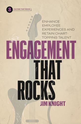 Engagement That Rocks: Enhance Employee Experiences and Retain Ch...