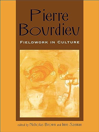 Pierre Bourdieu: Fieldwork in Culture (Culture and Education Series)