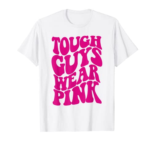 Hombre Tough Guys Wear Pink Tees Men Guys Boys Gifts Cool Pink Camiseta
