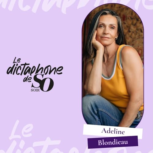 Adeline Blondieau - son parcours, de com&eacute;dienne dans "Sous le Soleil" &agrave; sophrologue